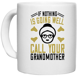                       UDNAG White Ceramic Coffee / Tea Mug 'Grand Mother | If nothing is going well, call your' Perfect for Gifting [330ml]                                              