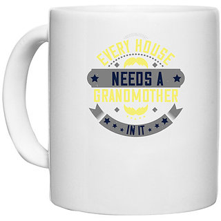                       UDNAG White Ceramic Coffee / Tea Mug 'Grand Mother | Every house needs a grandmother in it' Perfect for Gifting [330ml]                                              