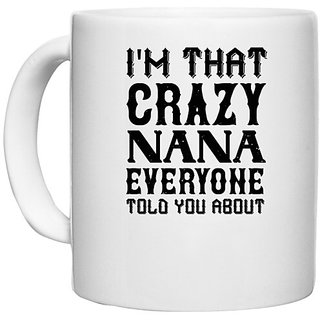                       UDNAG White Ceramic Coffee / Tea Mug 'Grand father | I'M THAT CRAZI NANA' Perfect for Gifting [330ml]                                              