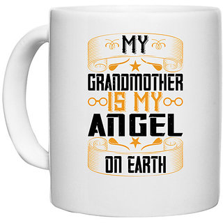                       UDNAG White Ceramic Coffee / Tea Mug 'grand Mother | My grandmother is my angel on earth' Perfect for Gifting [330ml]                                              