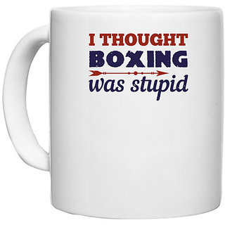                       UDNAG White Ceramic Coffee / Tea Mug 'Boxing | I thought boxing was stupid' Perfect for Gifting [330ml]                                              