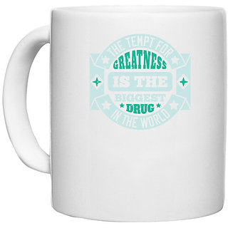                       UDNAG White Ceramic Coffee / Tea Mug 'Greatness | The tempt for greatness is the biggest' Perfect for Gifting [330ml]                                              