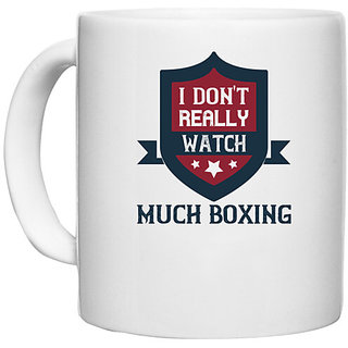                       UDNAG White Ceramic Coffee / Tea Mug 'Boxing | I don't really watch much boxing' Perfect for Gifting [330ml]                                              