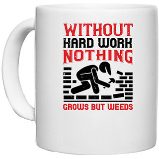                       UDNAG White Ceramic Coffee / Tea Mug 'Labor | Without hard work, nothing grows but weeds' Perfect for Gifting [330ml]                                              