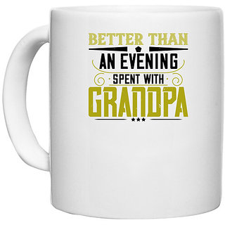                       UDNAG White Ceramic Coffee / Tea Mug 'Grand Father | Nothing better than an evening' Perfect for Gifting [330ml]                                              
