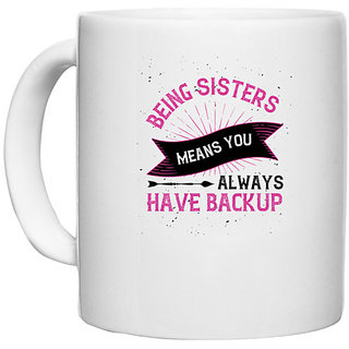                       UDNAG White Ceramic Coffee / Tea Mug 'Sister | Being sisters means you always have backup-5' Perfect for Gifting [330ml]                                              