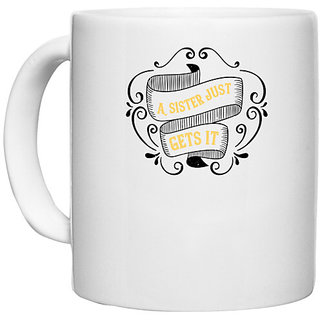                       UDNAG White Ceramic Coffee / Tea Mug 'Sister | All you need is love and a sister -2' Perfect for Gifting [330ml]                                              
