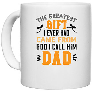                       UDNAG White Ceramic Coffee / Tea Mug 'Papa, Father | the gratest gift i ever had came from' Perfect for Gifting [330ml]                                              