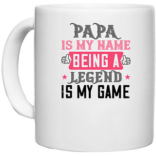                       UDNAG White Ceramic Coffee / Tea Mug 'Father | papa is my name being a legeng is my game' Perfect for Gifting [330ml]                                              