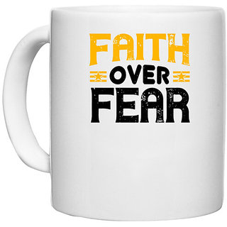                       UDNAG White Ceramic Coffee / Tea Mug 'Faith | Faith over fear' Perfect for Gifting [330ml]                                              