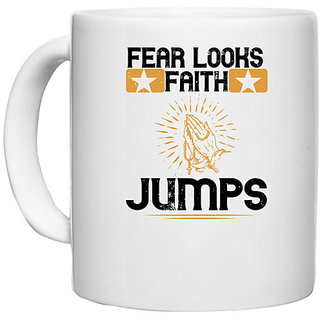                       UDNAG White Ceramic Coffee / Tea Mug 'Faith | Fear looks faith jumps 02' Perfect for Gifting [330ml]                                              