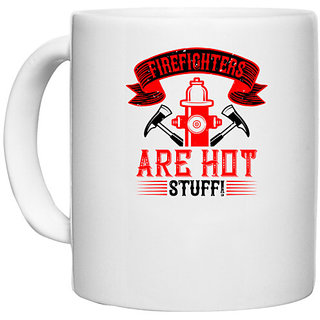                       UDNAG White Ceramic Coffee / Tea Mug 'Firefighter | Firefighters are hot stuff!' Perfect for Gifting [330ml]                                              