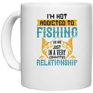                       UDNAG White Ceramic Coffee / Tea Mug 'Fishing | I'M NOT ADDICTED TO FISHING JUST WE ARE' Perfect for Gifting [330ml]                                              
