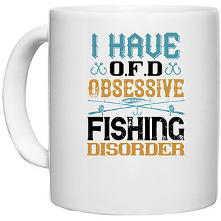                       UDNAG White Ceramic Coffee / Tea Mug 'Fishing | I HAVE O.F.D OBSESSIVE FISHING DISORDER' Perfect for Gifting [330ml]                                              