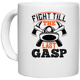                       UDNAG White Ceramic Coffee / Tea Mug 'Firefighter | Fight till the last gasp' Perfect for Gifting [330ml]                                              