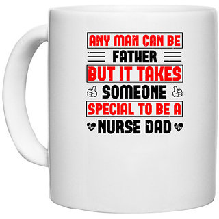                       UDNAG White Ceramic Coffee / Tea Mug 'Nurse | any man can be father' Perfect for Gifting [330ml]                                              