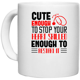                       UDNAG White Ceramic Coffee / Tea Mug 'Nurse | cute enough to stop your' Perfect for Gifting [330ml]                                              