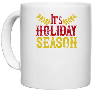                       UDNAG White Ceramic Coffee / Tea Mug 'Holiday,Christmas | Its holiday season' Perfect for Gifting [330ml]                                              