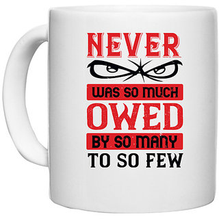                       UDNAG White Ceramic Coffee / Tea Mug 'Soldier | Never was so much owed by so many to so few' Perfect for Gifting [330ml]                                              