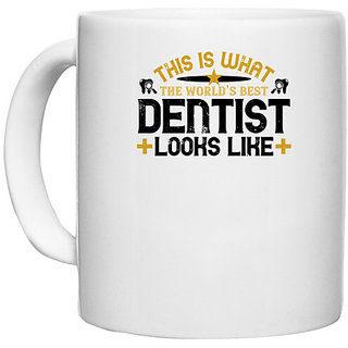                       UDNAG White Ceramic Coffee / Tea Mug 'Dentist | This is what' Perfect for Gifting [330ml]                                              