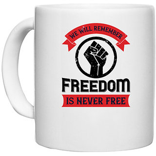                       UDNAG White Ceramic Coffee / Tea Mug 'Freedom | we will remeber freedom is never free' Perfect for Gifting [330ml]                                              