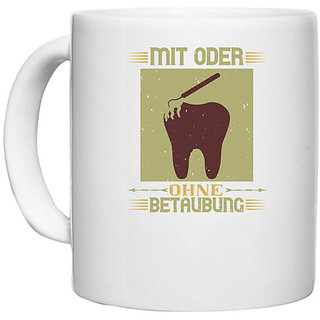                       UDNAG White Ceramic Coffee / Tea Mug 'Dentist | Mit oder ohne betaubung' Perfect for Gifting [330ml]                                              