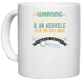                      UDNAG White Ceramic Coffee / Tea Mug 'Dentist | Warning i'm dentist an asshole' Perfect for Gifting [330ml]                                              