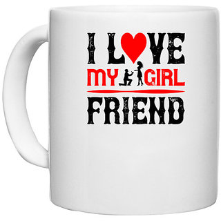                       UDNAG White Ceramic Coffee / Tea Mug 'Girlfriend | i love my girl friend copy' Perfect for Gifting [330ml]                                              
