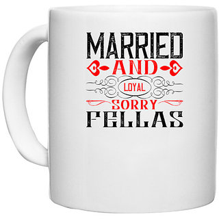                       UDNAG White Ceramic Coffee / Tea Mug 'Couple | married and local sorry fellas' Perfect for Gifting [330ml]                                              