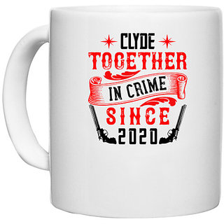                       UDNAG White Ceramic Coffee / Tea Mug 'Couple | clydy together in crime since 2020' Perfect for Gifting [330ml]                                              