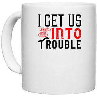                       UDNAG White Ceramic Coffee / Tea Mug 'Couple | i get into trouble' Perfect for Gifting [330ml]                                              