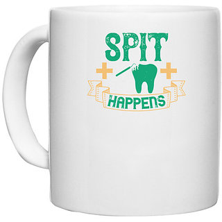                       UDNAG White Ceramic Coffee / Tea Mug 'Dentist | Spit happens' Perfect for Gifting [330ml]                                              