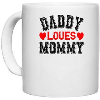                       UDNAG White Ceramic Coffee / Tea Mug 'Couple | daddy loves mommy' Perfect for Gifting [330ml]                                              