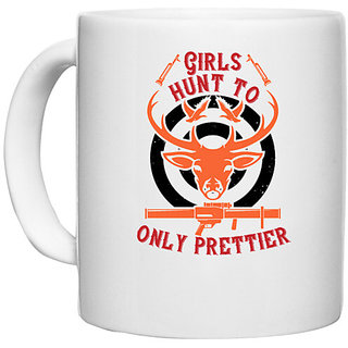                       UDNAG White Ceramic Coffee / Tea Mug 'Hunting | girls hunt too only prettier' Perfect for Gifting [330ml]                                              