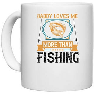                       UDNAG White Ceramic Coffee / Tea Mug 'Fishing | Daddy loves me more than fishing' Perfect for Gifting [330ml]                                              
