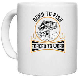                       UDNAG White Ceramic Coffee / Tea Mug 'Fishing | Born to fish forced to work' Perfect for Gifting [330ml]                                              