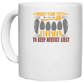                       UDNAG White Ceramic Coffee / Tea Mug 'Dentist | Brush your teeth everyday 3' Perfect for Gifting [330ml]                                              