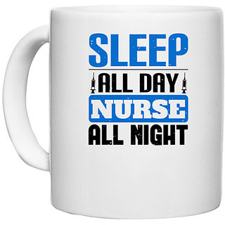                       UDNAG White Ceramic Coffee / Tea Mug 'Nurse | Sleep all day nurse all night' Perfect for Gifting [330ml]                                              