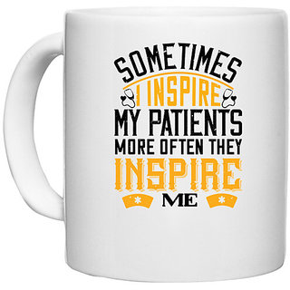                       UDNAG White Ceramic Coffee / Tea Mug 'Dentist | sometime i inspire my patients' Perfect for Gifting [330ml]                                              