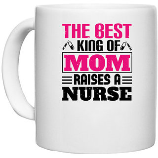                       UDNAG White Ceramic Coffee / Tea Mug 'Nurse | The best king of mom raises a nurse' Perfect for Gifting [330ml]                                              