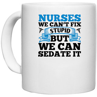                       UDNAG White Ceramic Coffee / Tea Mug 'Nurse | nurses we cant fix' Perfect for Gifting [330ml]                                              