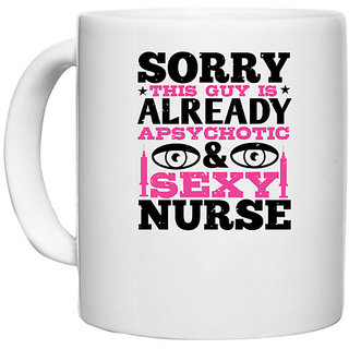                       UDNAG White Ceramic Coffee / Tea Mug 'Nurse | sorry this guy is' Perfect for Gifting [330ml]                                              