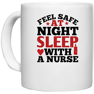                       UDNAG White Ceramic Coffee / Tea Mug 'Nurse | feel safe at night sleep with a nurse' Perfect for Gifting [330ml]                                              