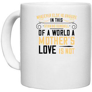                       UDNAG White Ceramic Coffee / Tea Mug 'Mother | Whatever else is unsure in this stinking-2' Perfect for Gifting [330ml]                                              