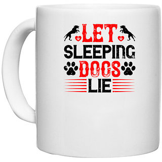                       UDNAG White Ceramic Coffee / Tea Mug 'Dog | Let sleeping dogs lie' Perfect for Gifting [330ml]                                              