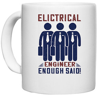                       UDNAG White Ceramic Coffee / Tea Mug 'Engineer | electrical engineer enough said!' Perfect for Gifting [330ml]                                              
