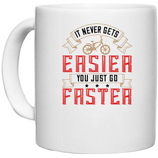                       UDNAG White Ceramic Coffee / Tea Mug 'Cycling | It never gets easier, you just go faster' Perfect for Gifting [330ml]                                              