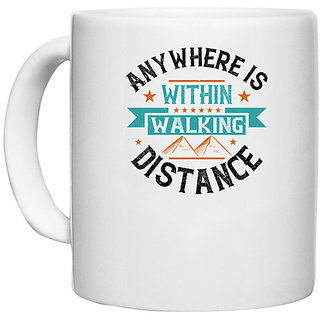                       UDNAG White Ceramic Coffee / Tea Mug 'Adventure | Anywhere is 'within walking distance' Perfect for Gifting [330ml]                                              