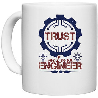                       UDNAG White Ceramic Coffee / Tea Mug 'Engineer | keep trust me i'm an engineer_2 (1)' Perfect for Gifting [330ml]                                              