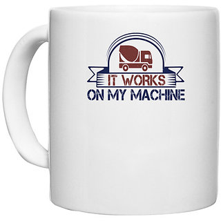                       UDNAG White Ceramic Coffee / Tea Mug 'Mechanical Engineer | it work on my machine' Perfect for Gifting [330ml]                                              